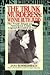 The Trunk Murderess: Winnie Ruth Judd : The Truth About an American Crime Legend Revealed at Last