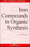Iron Compounds in Organic Synthesis (Best Synthetic Methods)