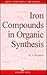 Iron Compounds in Organic Synthesis (Best Synthetic Methods)