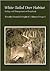 White-Tailed Deer Habitat: Ecology and Management on Rangelands