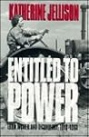 Entitled to Power by Katherine Jellison