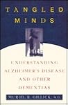 Tangled Minds: Understanding Alzheimer's Disease and Other Dementias Tangled Minds: Understanding Alzheimer's Disease and Other Dementias