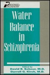 Water Balance in Schizophrenia (Progress in Psychiatry Series, No 48)