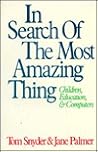 In Search of the Most Amazing Thing: Children, Education, and Computers
