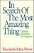 In Search of the Most Amazing Thing by Tom Snyder