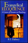 Evangelical Eloquence: A Course of Lectures on Preaching (Paperback)