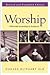 Worship: A Searching Examination of the Liturgical Experience