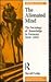 The Alienated Mind: The Sociology of Knowledge in Germany 1918-33 (International Library of Sociology)