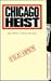 Chicago Heist by John            O'Brien