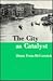 City As Catalyst: A Study of Ten Novels
