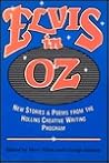 Elvis in Oz: New Stories and Poems from the Hollins Creative Writing Program