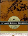 Intranet Business Strategies (Paperback)