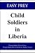 Easy Prey: Child Soldiers in Liberia
