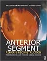 Anterior Segment Repair and Reconstruction: Technical and Medico-Legal Issues Anterior Segment Repair and Reconstruction: Technical and Medico-Legal Issues