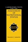 Laboratory Tests for the Assessment of Nutritional Status, Second Edition Laboratory Tests for the Assessment of Nutritional Status, Second Edition