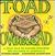 Toad Overload: A True Tale ...