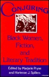 Conjuring, Black Women, Fiction, and Literary Tradition (Everywoman: Studies in History, Literature, and Culture)