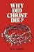 Why Did Christ Die