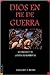 Dios en Pie de Guerra by Gregory A. Boyd