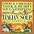 Good & Garlicky, Thick & Hearty, Soul-Satisfying More Than Minestrone Italian Soup Cookbook
