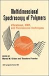 Multidimensional Spectroscopy of Polymers: Vibrational, NMR, and Fluorescence Techniques (ACS Symposium Series)