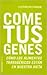 Como Tus Genes / Eat Your Genes by Stephen Nottingham