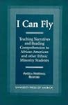 I Can Fly: Teaching Narratives and Reading Comprehension to African American and other Ethnic Minority Students