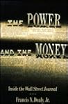 The Power and the Money: Inside the Wall Street Journal The Power and the Money: Inside the Wall Street Journal