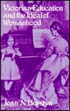 Victorian Education and the Ideal of Womanhood (Paperback)