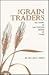 The Grain Traders: The Story of the Chicago Board of Trade