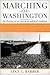 Marching on Washington: The Forging of an American Political Tradition