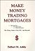 Make Money Trading Mortgages