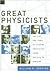 Great Physicists: The Life and Times of Leading Physicists from Galileo to Hawking