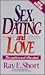 Sex, Dating and Love: The Questions Most Often Asked
