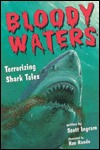 Bloody Waters: Terrorizing Shark Tales (Paperback)