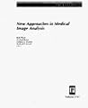 New Approaches in Medical Image Analysis