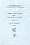 Aramaic Texts from Qumran: With Translations and Annotations (Semitic Study Series, New Series, 4)