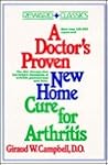 A Doctor's Proven New Home Cure for Arthritis
