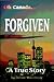 Forgiven of murder... A true story
