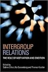 Intergroup Relations: The Role of Motivation and Emotion (A Festschrift for Amélie Mummendey) (Psychology Press Festschrift Series)