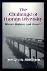 The Challenge of Human Diversity: Mirrors, Bridges, and Chasms