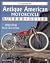 Illustrated Antique American Motorcycle Buyer's Guide by Jerry Hatfield