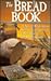 The Bread Book: A Natural, Whole Grain Seed-to-Loaf approach to Real Bread