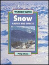 Snow: Causes and Effects (Weather Watch)