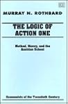 The Logic of Action One: Method, Money and the Austrian School (Economists of the Twentieth Century series) The Logic of Action One: Method, Money and the Austrian School (Economists of the Twentieth Century series)