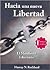 Hacia una nueva libertad: El manifiesto libertario (Spanish Edition)