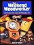 Weekend Woodworker by John A. Nelson