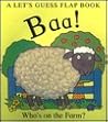 BAA! WHO'S ON THE FARM? (Let's Guess Flap Book)