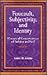 Foucault, Subjectivity, and Identity: Historical Constructions of Subject and Self