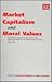 Market Capitalism and Moral Values by British Association for the...